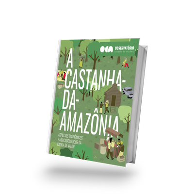 A Castanha-da-Amazônia: Aspectos Econômicos e Mercadológicos da Cadeia de Valor